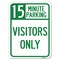 Signmission Reserved Parking 15 Minute Parking for Visitors Only Rust Proof Parking, A-1824-23055 A-1824-23055 - alternate 1